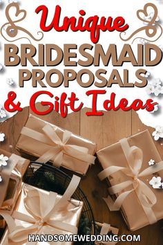 unique bridesmaid proporals and gift ideas