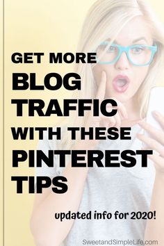 a blonde woman with glasses on her face and text that reads get more blog traffic with these pinterest tips updated info for 2020