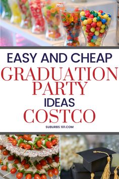 graduation party ideas and decorations with the words easy and cheap graduation party ideas costco