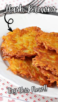 hash browns on a white plate with fork and knife in the background text reads, hash browns try this now