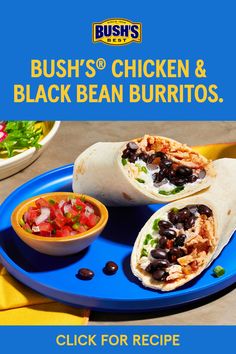 an advertisement for bush's chicken and black bean burritos on a blue plate