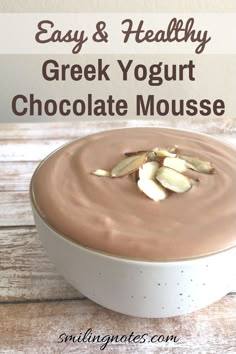 chocolate mousse in a white bowl with nuts on top and text overlay that reads easy & healthy greek yogurt chocolate mouse