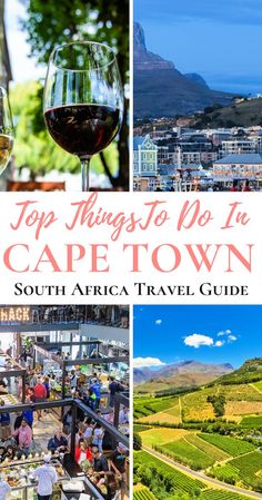 the top things to do in cape town, south africa travel guide with wine glasses