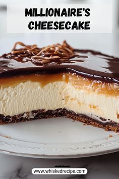 a cheesecake with chocolate and caramel toppings on a white plate that has the words, millionaire's cheesecake