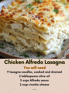 chicken alfredo lasagna recipe on a plate with text overlay that reads, chicken alfredo lasagna you will need 9 lasagna noodles, cooked and drained 2 tablespoos olive oil 3 cups