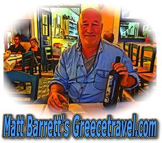 a man sitting at a table with a bottle of wine in front of him and the words matt bartett's greek travel com