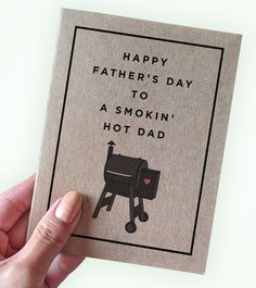 a father's day card with a bbq grill on it and the words happy fathers day to a smokin'hot dad