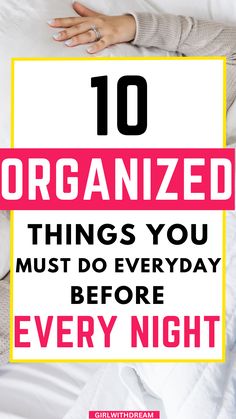 10 organized things to do every night before bed| 10 things you must do every night before bed. 10 personal development things to do every night before bed | These are 10 productive things to do every night before bed! good night routine) evening routine daily routine for women | night routine for women | healthy routine| self care routinel organized life | getting organized | organization hackel how to organize your life.