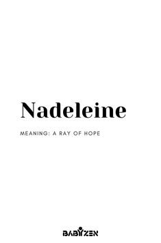 the cover of naddeline meaning a ray of hope by babyzen, featuring black and white text