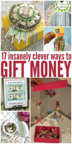 dollar bills, money clips, and other items are featured in this collage with the words 17 insanely clever ways to gift money