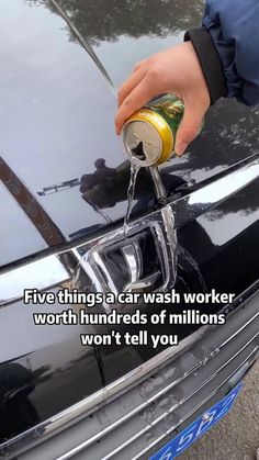 a person is pouring soda into a car's hood with the words five things a car wash worker worth hundreds of million dollars won't tell you