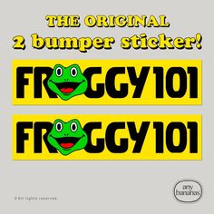 the original bumper sticker for froggy10 is yellow and has two green faces