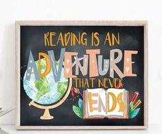 a chalkboard with the words reading is an adventure that never ends