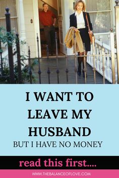 a man and woman walking into a house with the caption i want to leave my husband but i have no money read this first