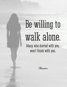 Walk Alone, Genius Quotes, Powerful Quotes, Inspiring Quotes About Life, Bible Verses Quotes