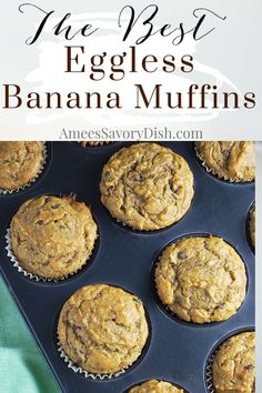 the best eggless banana muffins in a muffin pan with text overlay