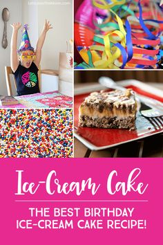 ice cream cake the best birthday ice - cream cake recipe for kids and grown ups