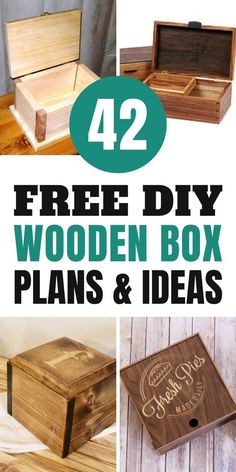 wooden boxes with the words 42 free diy wooden box plans and ideas on them