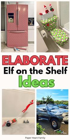 a collage of photos with text that reads elaborate elf on the shelf ideas