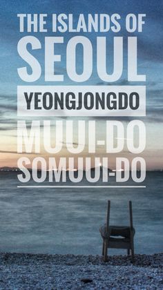 the islands of seoul, yeonggidongdo and muu - do somuddo