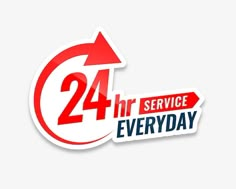 the 24 hour service everyday sticker is red and white with an arrow pointing to it