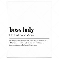 the words boss lady are in black and white