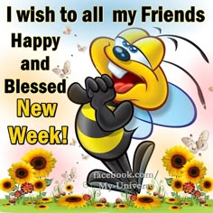 a cartoon bee with the words i wish to all my friends happy and blessed new week