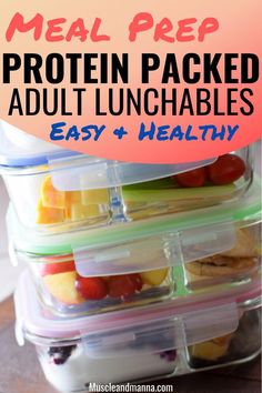 the meal prep is packed and ready to be eaten with text overlay that reads, meal prep protein packed adult lunchables easy + healthy