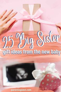 the words 25 big sister gift ideas from the new baby