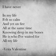 a poem written in black and white with the words i have never felt so calm and yet on fire all at the same time