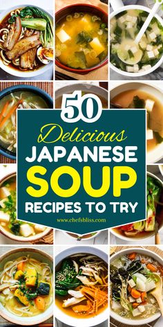 the cover of 50 delicious japanese soup recipes to try for dinner or lunch, with pictures of different types of soups in bowls