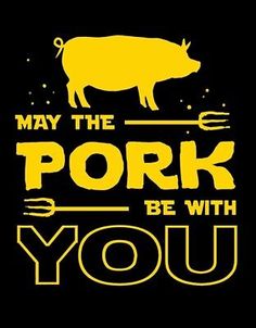 a yellow pig with the words may the pork be with you