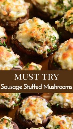 stuffed mushrooms with cheese and parsley on top are shown in this image, the title says must try sausage stuffed mushrooms