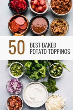 the top 50 best baked potato toppings in bowls with text overlay that reads, 50 best baked potato toppings