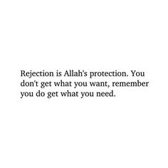 a white background with the words reflection is allah's protection you don't get what you want, remember you do