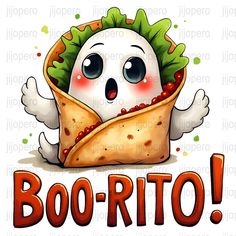 a cartoon character holding a burrito with the words boo - rito