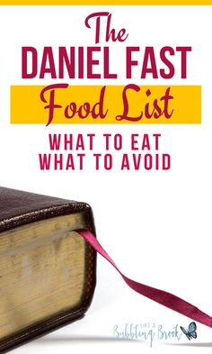 a book with the title, the daniel fast food list what to eat and how to avoid