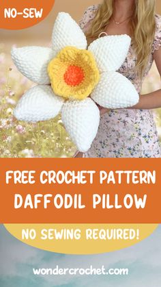 a woman holding a crochet daffodil pillow with the words free crochet pattern