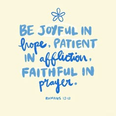 a handwritten bible verse with the words be joyful in hope, patient in affection, and faithful in prayer