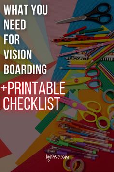 the words what you need for vision boarding and printable checklist on top of school supplies