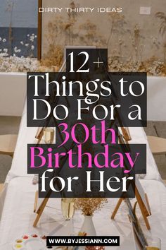 Dirty Thirty Ideas for Her - 12 Unique Things to Do For a Woman's 30th