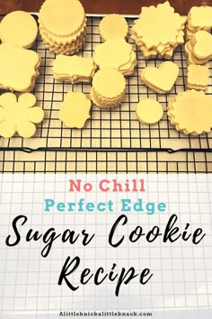 no chill perfect edge sugar cookie recipe on a baking sheet with the words, no chill perfect edge sugar cookie recipe