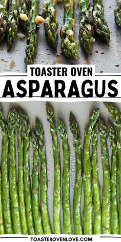 Closeup up roasted asparagus tips and overhead view of baked asparagus stalks on a small sheet pan. Toaster Oven Meals, Breville Toaster Oven, Oven Baked Asparagus, Toaster Recipes, Parmesan Asparagus