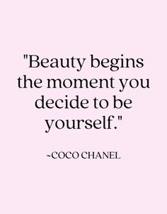 the quote on coco chanel's beauty begins the moment you decide to be yourself