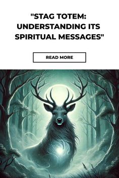 a deer in the woods with text reading stag totem understand it's ritual messages