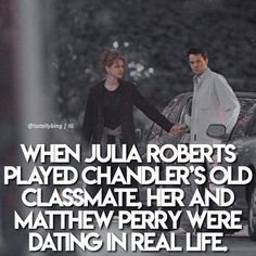 a man and woman holding hands with the caption when julia roberts played chandler's old classmate, her and mathew pery were dating in real life