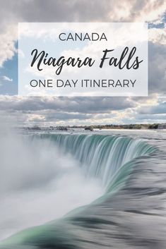 niagara falls with text overlay that reads canada niagara falls one day itinerary