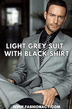 Light Grey Suit With Black Shirt Grey Suit With Black Shirt, Gray Suit Black Shirt, Suit With Black Shirt, Light Grey Suit Men, Mens Suit Black, Grey Mens Suit, Light Grey Suit