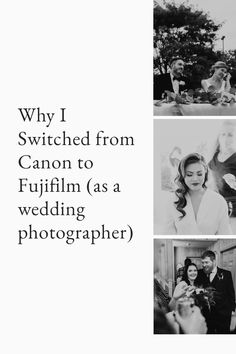 black and white photos with text that says why i switched from canon to fuji film as a wedding photographer