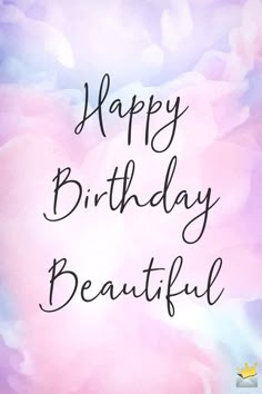 the words happy birthday beautiful are written in black ink on a pink and purple background